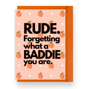 You're a Baddie Greeting Card