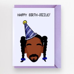 'Happy Birth-dizzle' Snoop Dogg Greeting Card