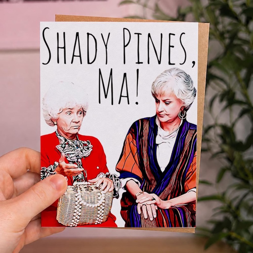 "Shady Pines, ma!" Golden Girls Card