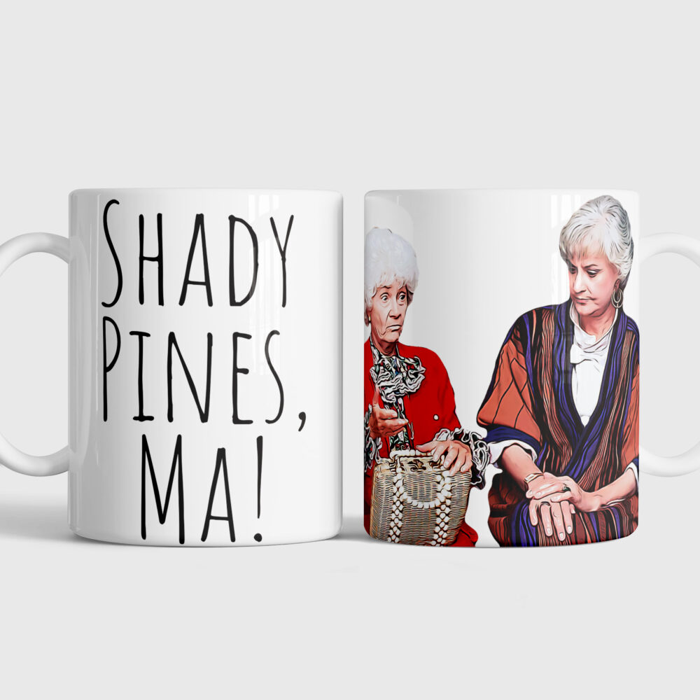 "Shady Pines, Ma!" Golden Girls Ceramic Mug