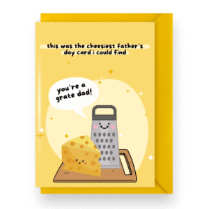 “You’re a Grate Dad” Cheesy Fathers Day Card