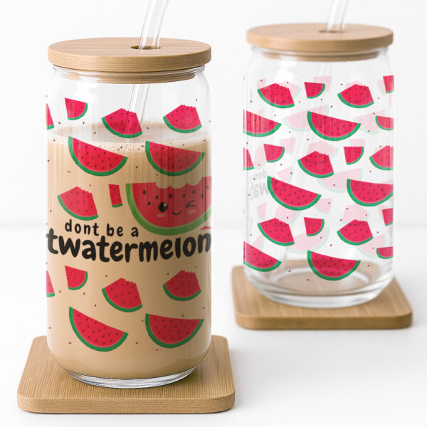'Don't Be a Twatermelon' Clear Glass Cup - Image 4