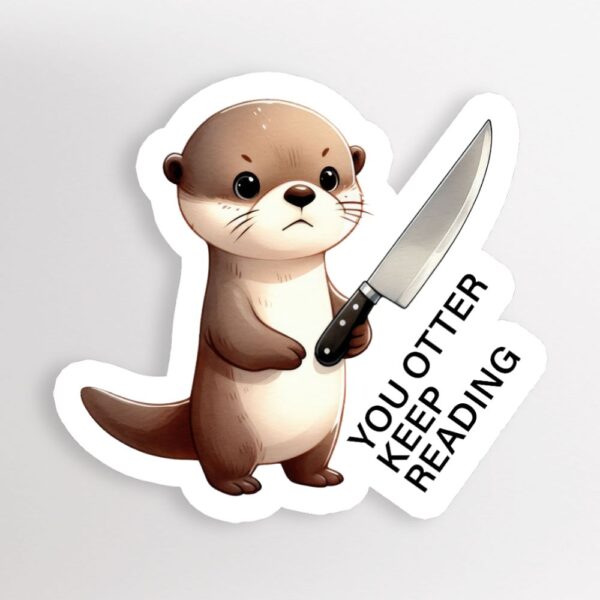 'You Otter Keep Reading' Angry Otter Sticker