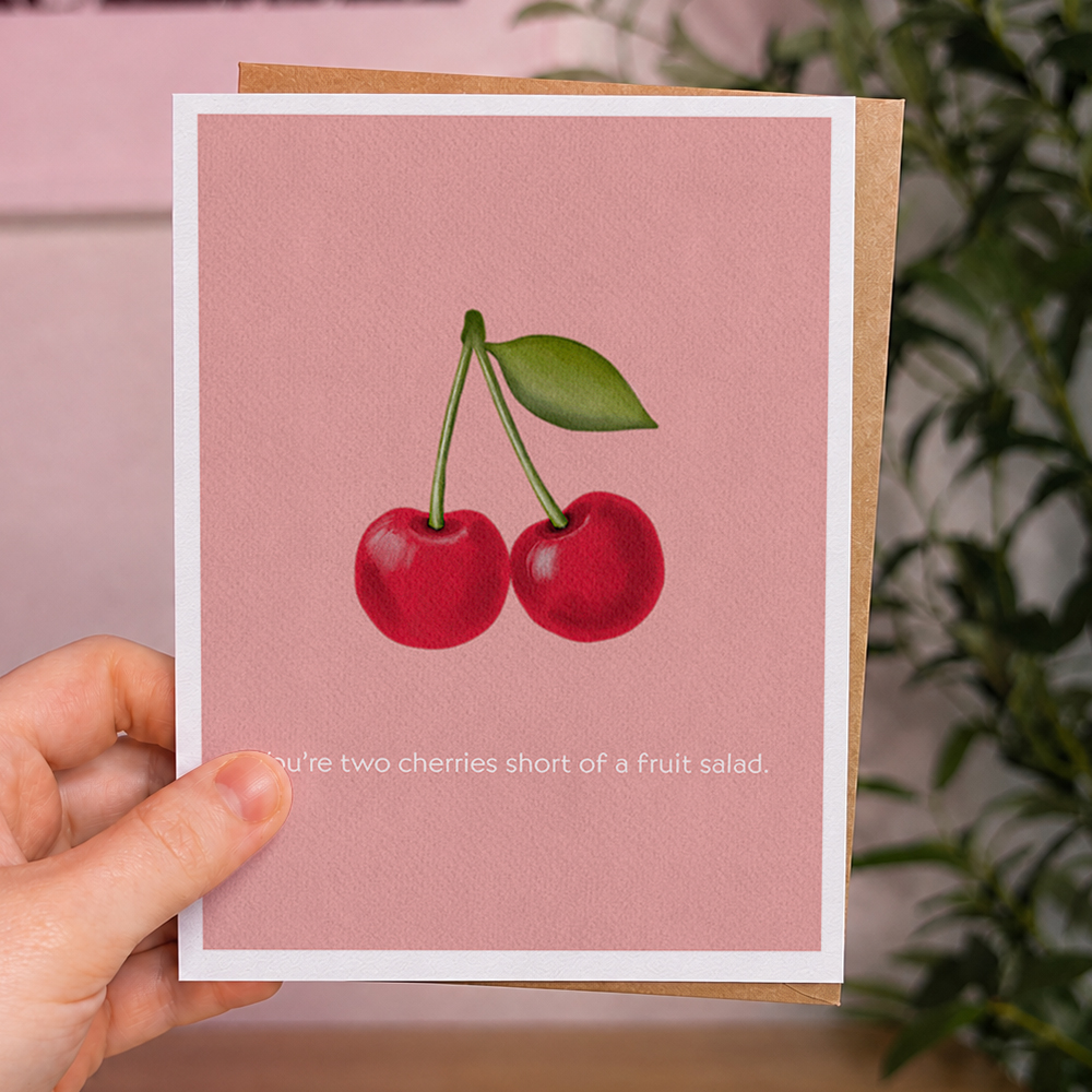 'Two Cherries Short of a Fruit Salad' Greeting Card